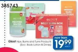 Clicks Gloot Hips, Burns and Turns Products offer