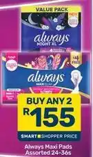 Pick n Pay Always - maxi pads offer