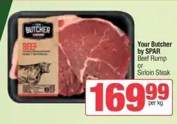 Spar Your Butcher by SPAR Beef Rump or Sirloin Steak offer