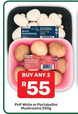 Pick n Pay PnP White or Portabellini Mushrooms 250g offer