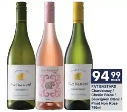 President Liquor FAT BASTARD Chardonnay / Chenin Blanc / Sauvignon Blanc / Pinot Noir Rosé offer