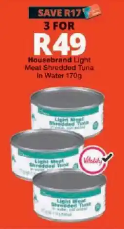 Checkers Housebrand Light Meat Shredded Tuna in Water offer