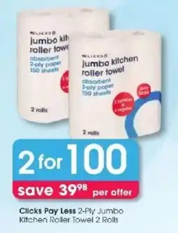 Clicks Clicks Pay Less 2-Ply Jumbo Kitchen Roller Towel 2 Rolls offer