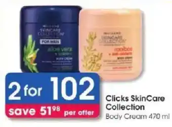 Clicks Clicks SkinCare Collection Body Cream offer