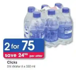 Clicks Clicks Still Water offer