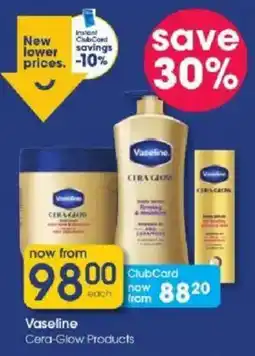 Clicks Vaseline Cera-Glow Products offer