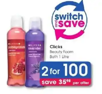 Clicks Clicks Beauty Foam Bath 1 Litre offer