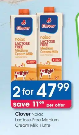 Clicks Clover Nolac Lactose Free Medium Cream Milk 1 Litre offer