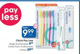 Clicks Clicks Pay Less Family Pack Toothbrushes 5-Pack offer