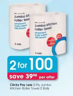 Clicks Clicks Pay Less 2-Ply Jumbo Kitchen Roller Towel 2 Rolls offer