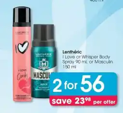 Clicks Lenthéric I Love or Whisper Body Spray 90 ml, or Masculin 150 ml offer