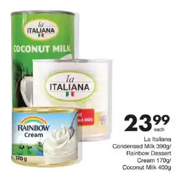 Save La Italiana Condensed Milk / Rainbow Dessert Cream / Coconut Milk offer