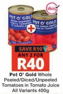 Checkers Pot O' Gold Whole Peeled/Diced/Unpeeled Tomatoes in Tomato Juice offer