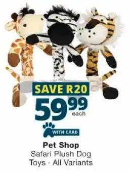 Checkers Pet Shop Safari Plush Dog Toys offer