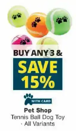 Checkers Pet Shop Tennis Ball Dog Toy offer