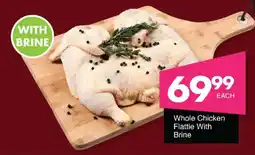 Save Whole Chicken Flattie With Brine offer
