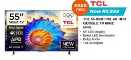 Expert TCL 55-INCH P6L 4K HDR GOOGLE TV 60HZ offer