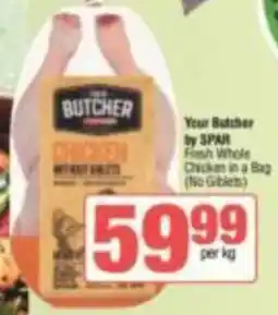 KwikSpar Your Butcher by SPAR Fresh Whole Chicken in a Bag (No Giblets) offer