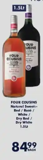 President Hyper FOUR COUSINS Natural Sweet: Red / Rosé / White / Dry Red / Dry White offer