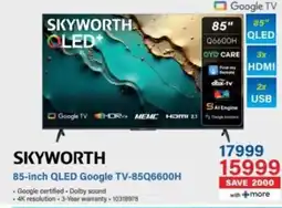 Incredible Connection SKYWORTH 85-inch QLED Google TV-85Q6600H offer