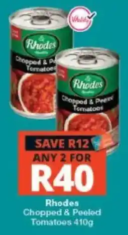 Checkers Rhodes Chopped & Peeled Tomatoes offer