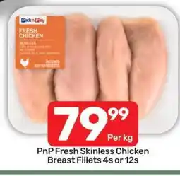 Pick n Pay PnP Fresh Skinless Chicken Breast Fillets 4s or 12s offer