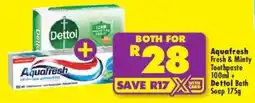 Shoprite Aquafresh Fresh & Minty Toothpaste + Dettol Bath Soap offer