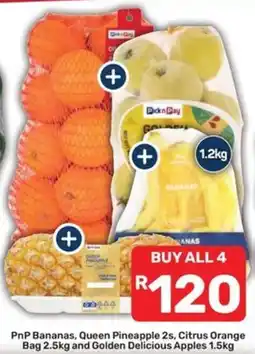 Pick n Pay Hypermarket PnP Bananas. Queen Pineapple 2s. Citrus Orange Bag. Golden Delicious Apples offer