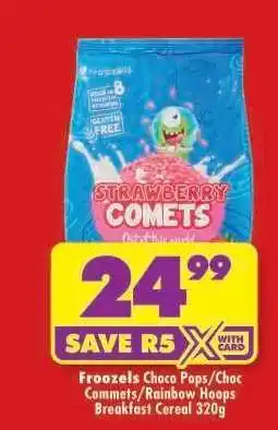 Shoprite Froozels Choco Pops/Choc Comets/Rainbow Hoops Breakfast Cereal 320g offer