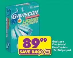 Shoprite Gaviscon Plus Antacid Liquid Sachets 12x10ml per pack offer