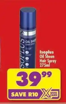 Shoprite Isoplus Oil Sheen Hair Spray 275ml offer