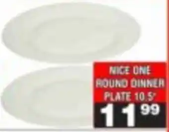 Advance Cash n Carry NICE ONE ROUND DINNER PLATE offer
