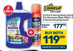 Pick n Pay Hypermarket SHIELD Car Care X-treme Wash and Wax Car Shampoo Plus 750ml Sheen X-treme Assorted offer