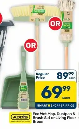 Pick n Pay Hypermarket ADDIS Eco Wet Mop, Dustpan & Brush Set or Living Floor Broom offer