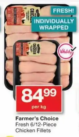 Checkers Farmer's Choice Fresh 6/12-Piece Chicken Fillets offer