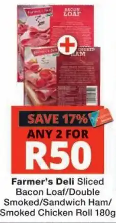 Checkers Farmer's Deli Sliced Bacon Loaf/Double Smoked/Sandwich Ham/Smoked Chicken Roll offer