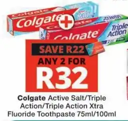 Checkers Colgate Active Salt/Triple Action/Triple Action Xtra Fluoride Toothpaste offer