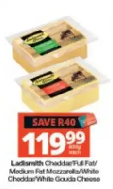 Checkers Ladismith Cheddar/Full Fat/Medium Fat Mozzarella/White Cheddar/White Gouda Cheese offer