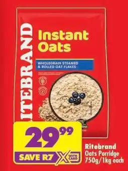 Shoprite RITEBRAND OATS PORRIDGE 750g/1kg each offer