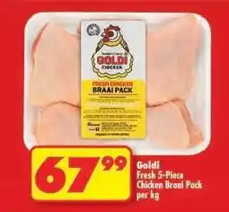 Shoprite Goldi Fresh 5-Piece Chicken Braai Pack per kg offer
