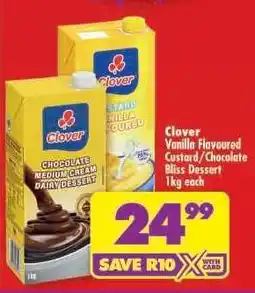 Shoprite Clover Vanilla Flavoured Custard/Chocolate Bliss Dessert 1kg each offer