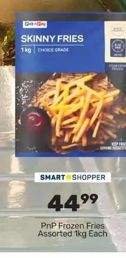 Pick n Pay PnP Frozen Fries Assorted 1kg Each offer