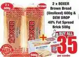 Boxer Boxer - brown bread (unsliced) 600g & fat spread brick 500g offer