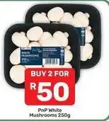 Pick n Pay White mushrooms offer