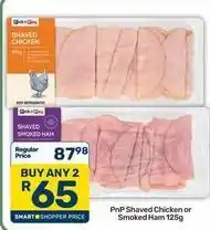 Pick n Pay Pick n pay - pnp shaved chicken or smoked ham offer