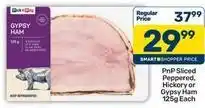 Pick n Pay Pick n pay - pnp sliced peppered, hickory or gypsy ham offer