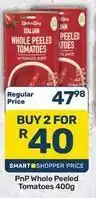 Pick n Pay Whole peeled tomatoes offer