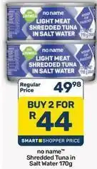 Pick n Pay Light meat shredded tuna in salt water offer