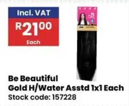 Africa Cash and Carry Be Beautiful Gold H/Water Asstd offer