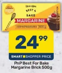 Pick n Pay PnP Best For Bake Margarine Brick offer